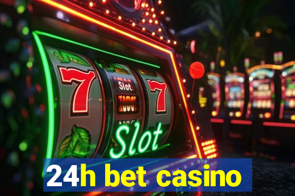 24h bet casino