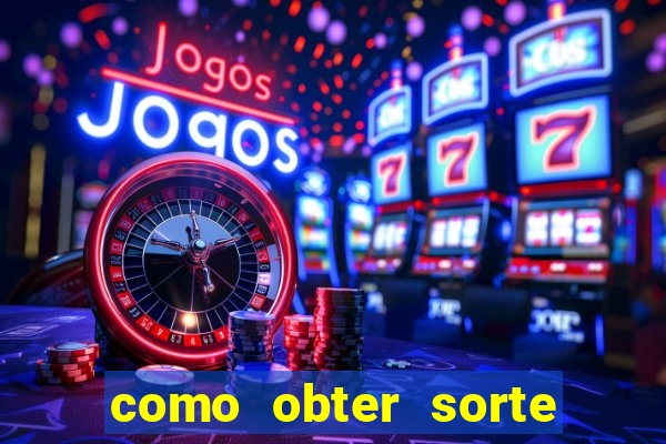 como obter sorte no jogo