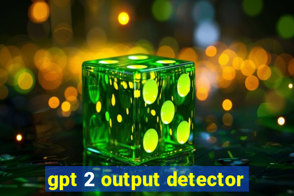 gpt 2 output detector