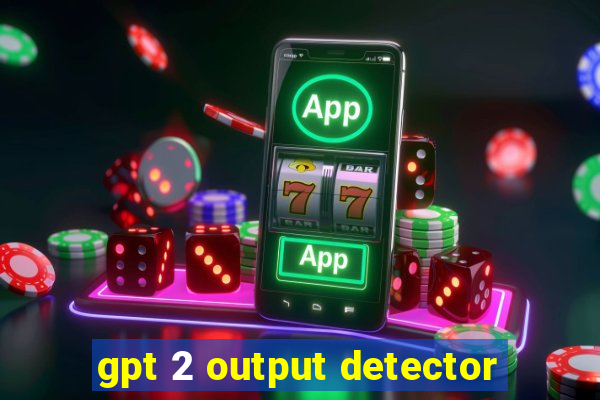 gpt 2 output detector