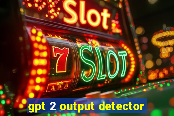 gpt 2 output detector