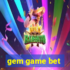 gem game bet