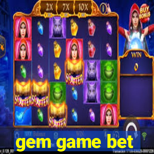 gem game bet