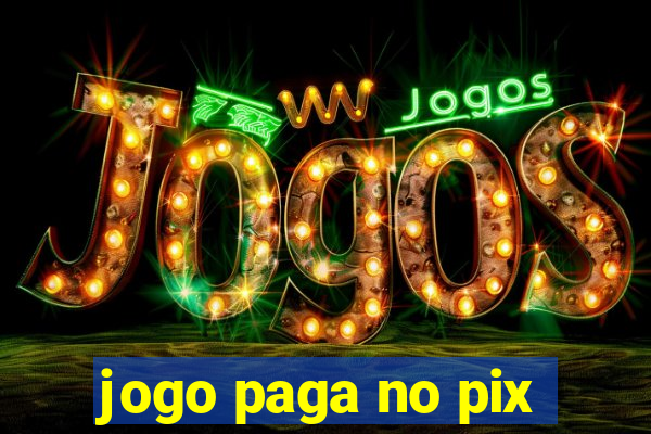 jogo paga no pix