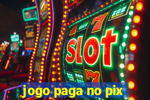 jogo paga no pix