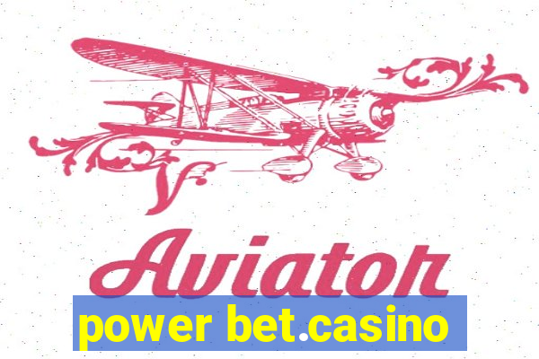 power bet.casino