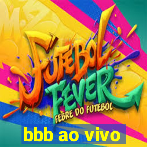 bbb ao vivo