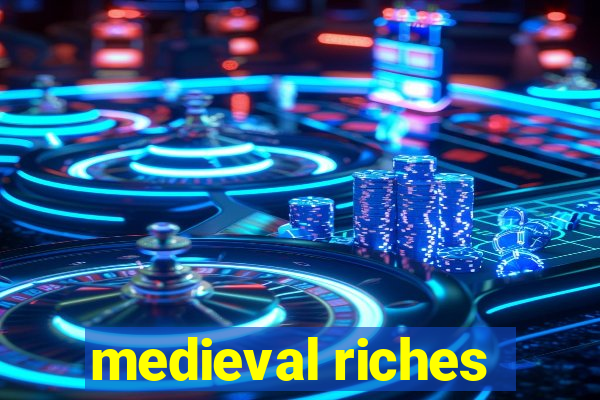 medieval riches