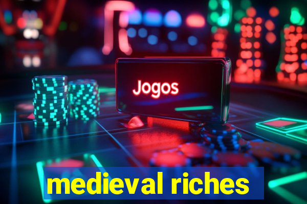 medieval riches