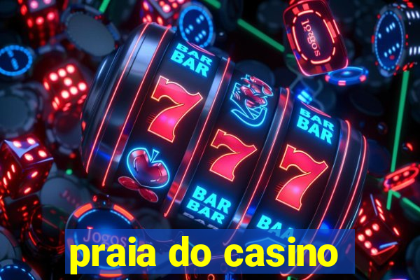 praia do casino