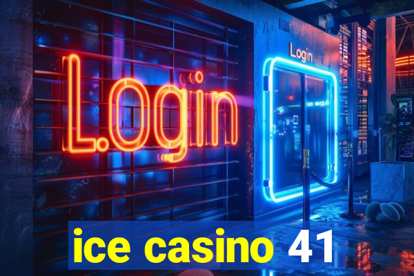 ice casino 41