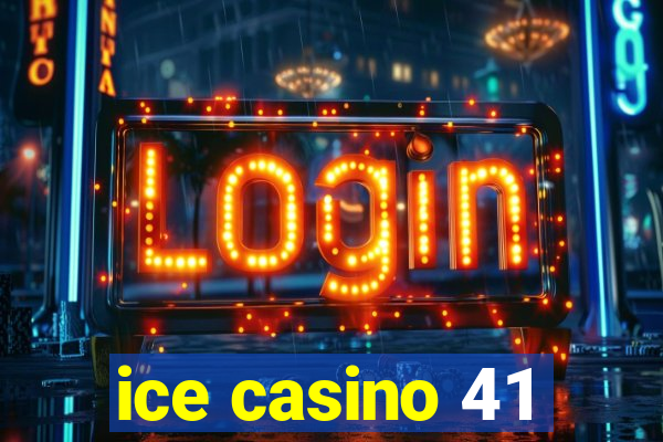 ice casino 41