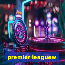 premier leaguew