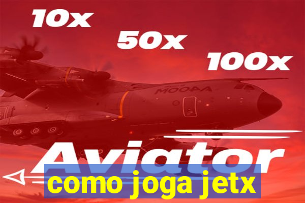 como joga jetx