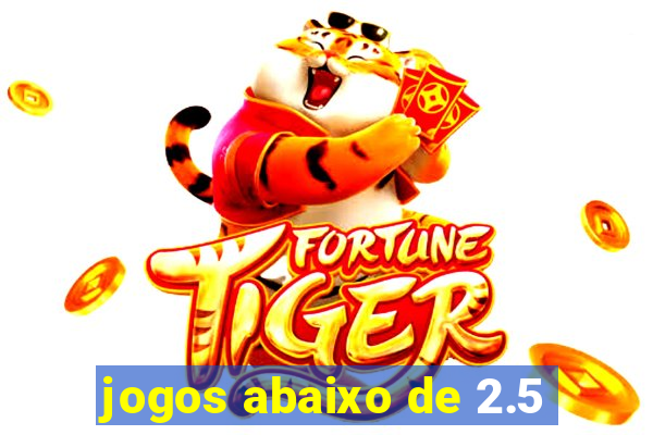 jogos abaixo de 2.5