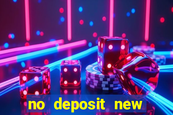 no deposit new online casino