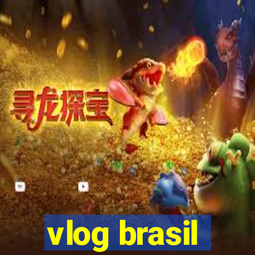 vlog brasil