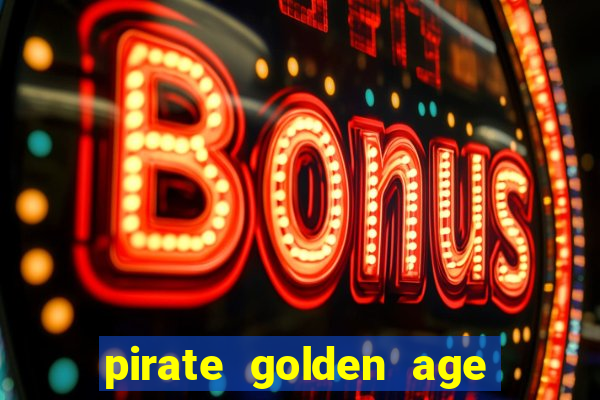 pirate golden age slot free play