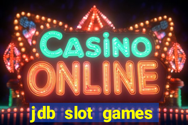 jdb slot games provider philippines