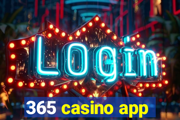 365 casino app