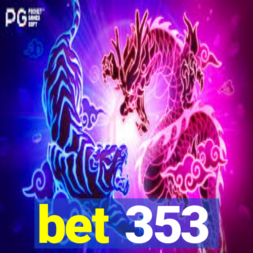 bet 353