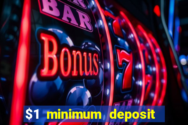 $1 minimum deposit casino australia 2021