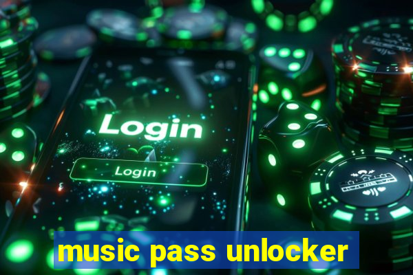 music pass unlocker