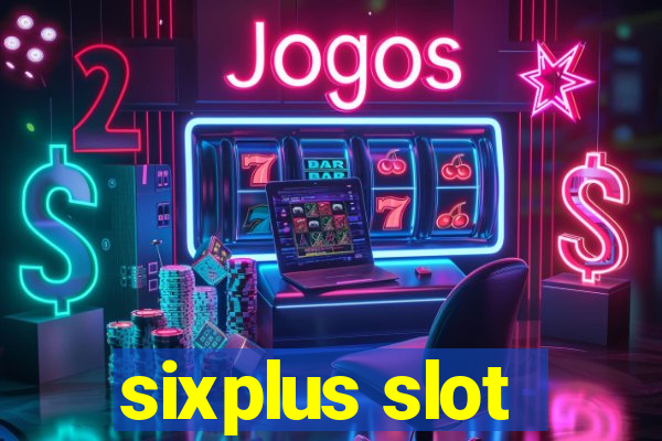 sixplus slot