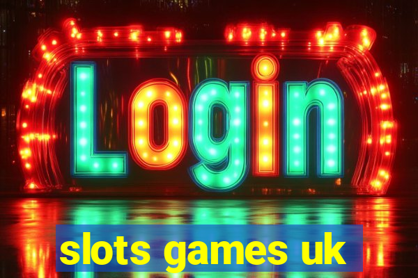 slots games uk