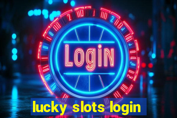 lucky slots login