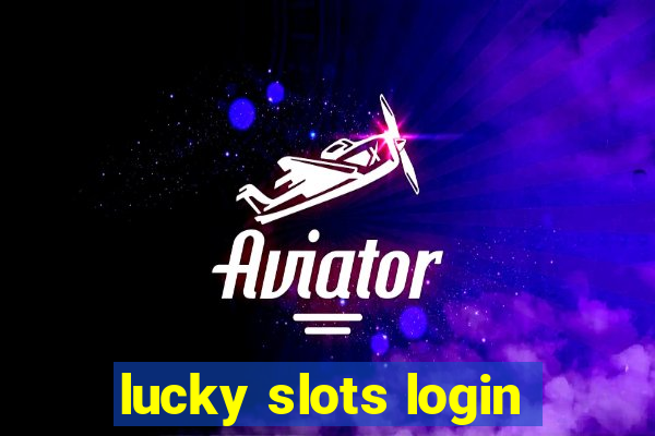 lucky slots login