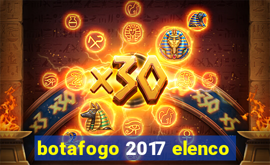 botafogo 2017 elenco