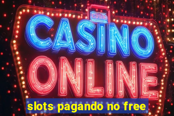 slots pagando no free