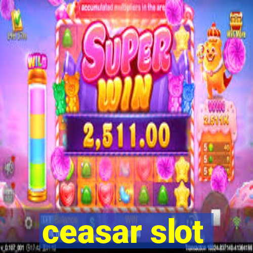 ceasar slot