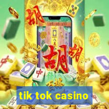 tik tok casino