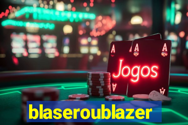 blaseroublazer