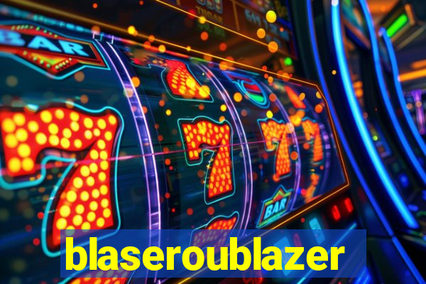 blaseroublazer