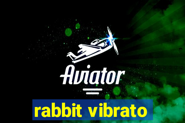 rabbit vibrato