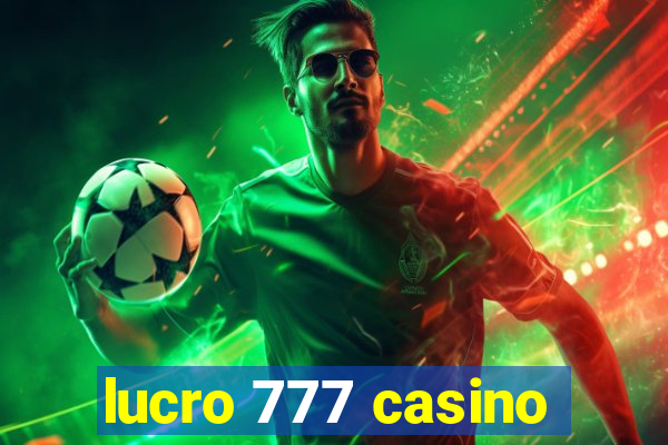 lucro 777 casino