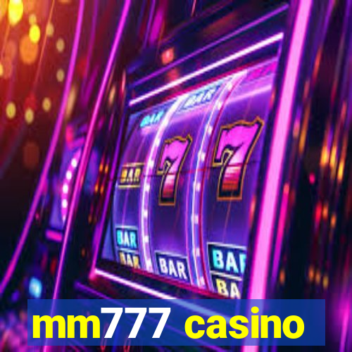 mm777 casino