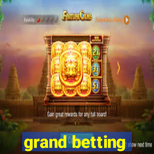 grand betting