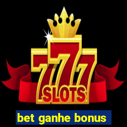 bet ganhe bonus