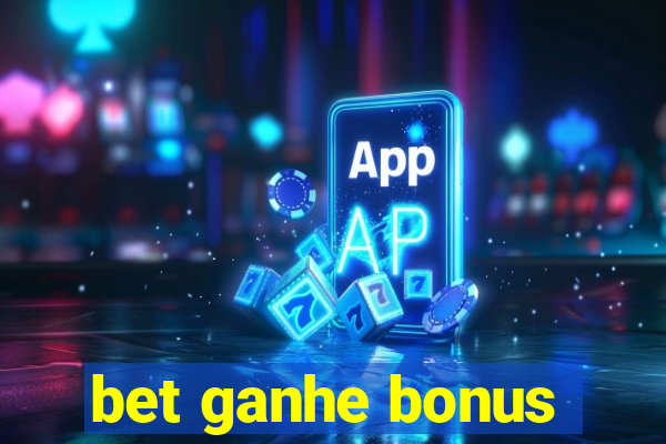 bet ganhe bonus