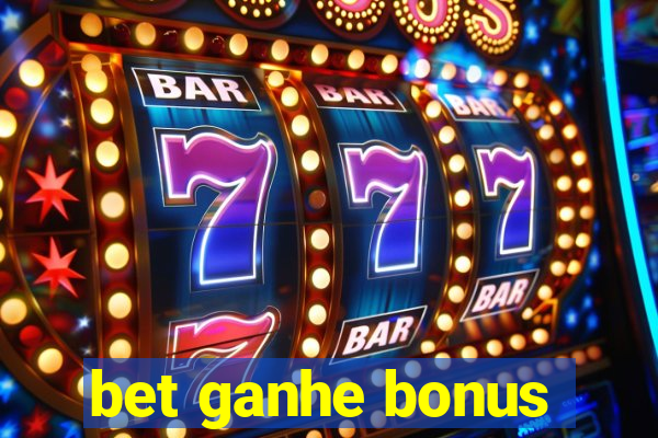 bet ganhe bonus