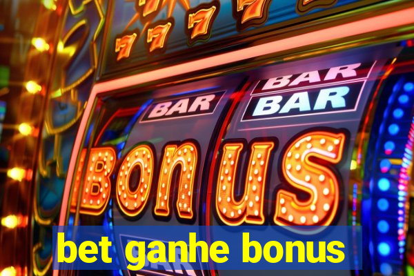 bet ganhe bonus