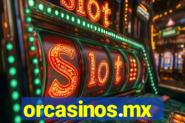 orcasinos.mx