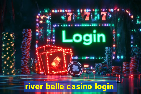 river belle casino login