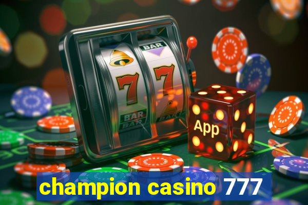 champion casino 777