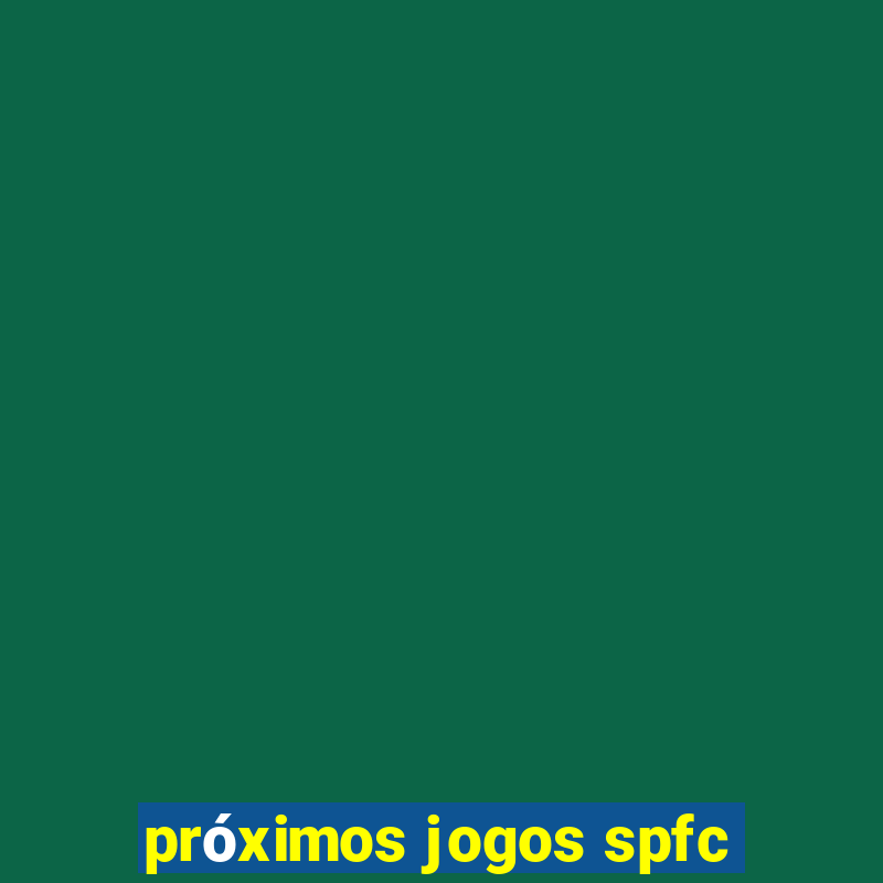 próximos jogos spfc