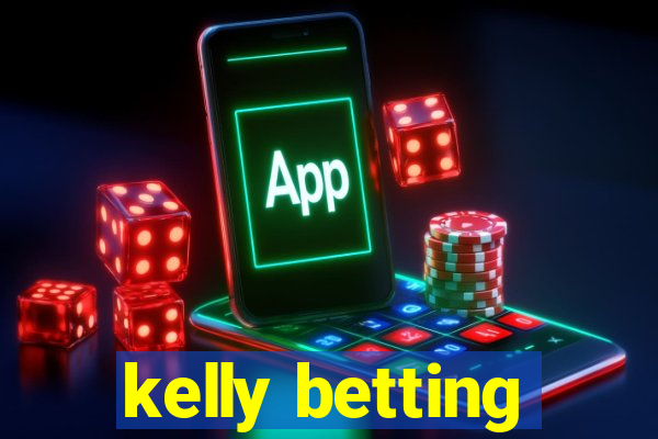 kelly betting